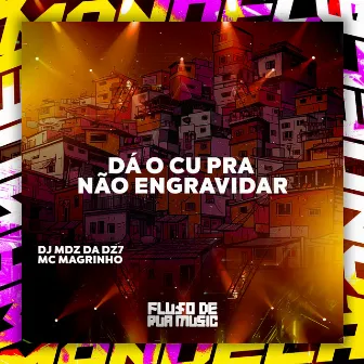 Dá o Cu pra Não Engravidar by DJ MDZ DA DZ7