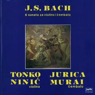 J. S. Bach: 6 Sonata Za Violinu I Čembalo by Tonko Ninić