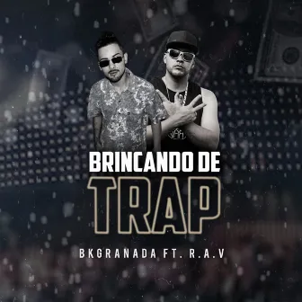 Brincando de Trap by BkGranada