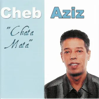 Chata Mata by Cheb Aziz