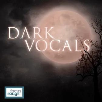 Dark Vocals by Daniel Burrows