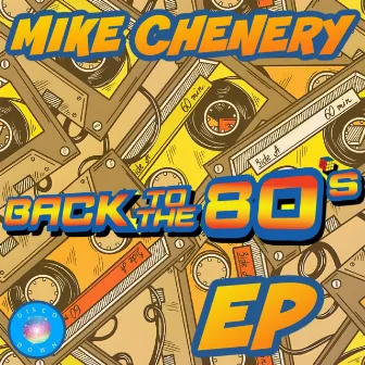 Back To The 80's EP by Mike Chenery