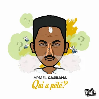 Qui a pété by Armel Gabbana