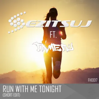 Ezitsuj & Tameru - Run with me (Tonight) by Ezitsuj