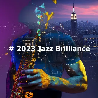 # 2023 Jazz Brilliance by Unknown Artist