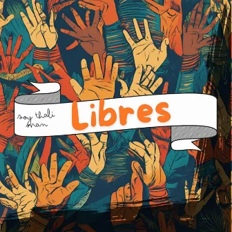 Libres by Soy Thali Man