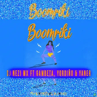 Boomriki by DJ Nezi MX