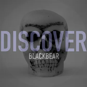 Discover by Blackbear