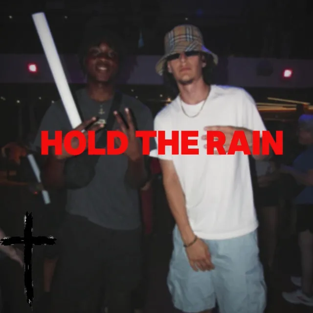 Hold The Rain