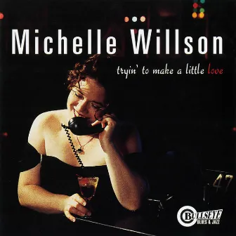 Tryin' To Make A Little Love by Michelle Willson