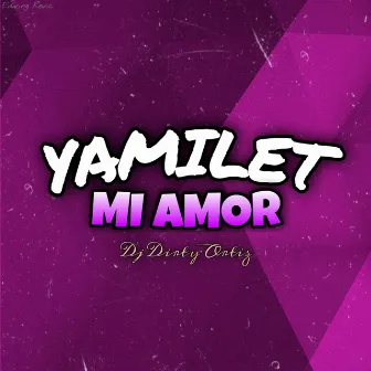 Yamilet Mi Amor by DjDirty Ortiz