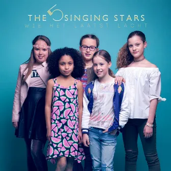 Wie Het Laatst Lacht by The 5 Singing Stars