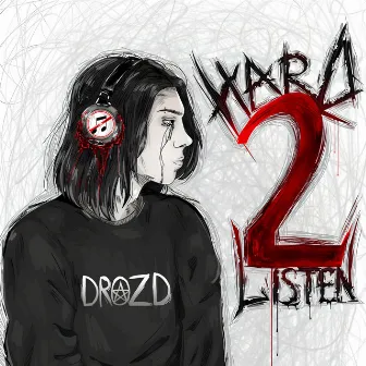 HARD 2 LISTEN by DROZD