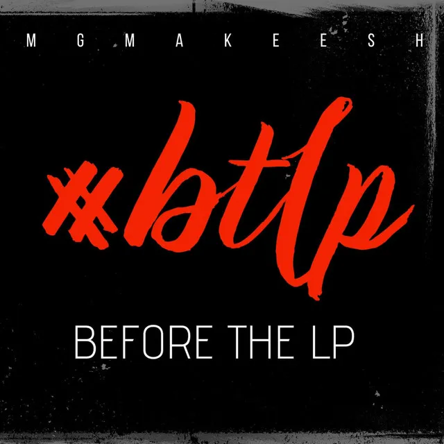 Before The Lp #BTLP