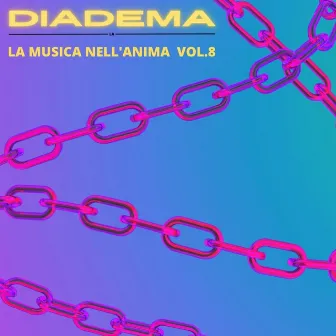 La Musica Nell'anima, Vol. 8 by Diadema