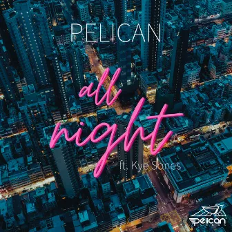 All Night by Pelican