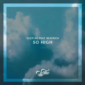 So High (feat. Beatrich) by FlicFlac