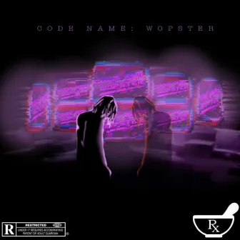 CODE NAME WOPSTER by RX BABYWOP