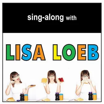 Sing-Along with Lisa Loeb by Lisa Loeb