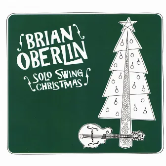 Solo Swing Christmas by Brian Oberlin