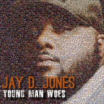 Young Man Woes by Jay D. Jones