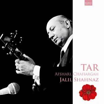 Tar: Afshari, Chahargah (2023 Remaster) by Jalil Shahnaz