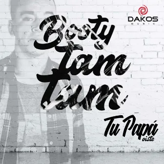 Booty Tam Tam by Tu Papa