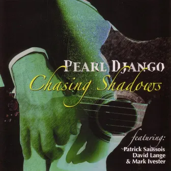 Chasing Shadows by Pearl Django