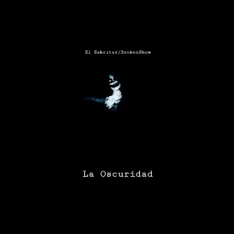 La Oscuridad by El Eskritor