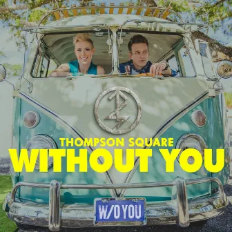 Without You by Thompson Square