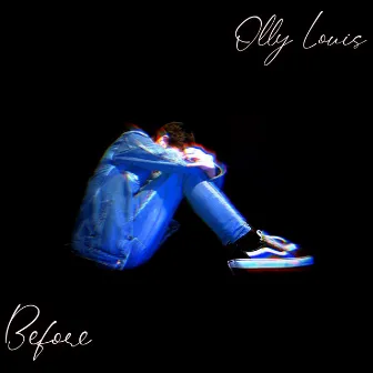 Before by Olly Louis