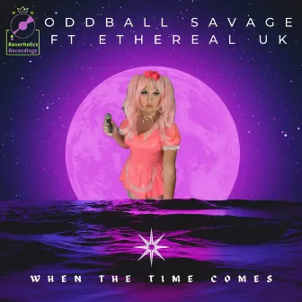 When The Time Comes by Oddball Savage