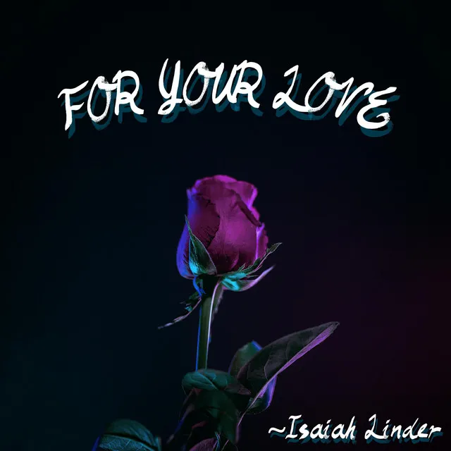 For Your Love