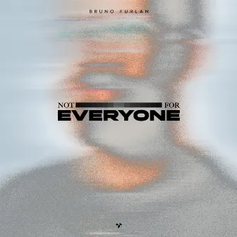 Not For Everyone EP by Bruno Furlan