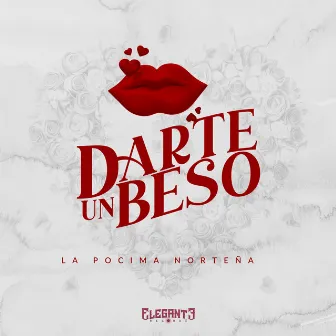 Darte Un Beso by La Pocima Norteña