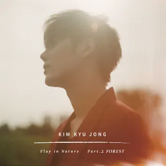 Play in Nature Pt.2 FOREST by Kim Kyu Jong