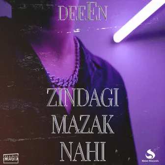 Zindagi Mazak Nahi by DeeEn