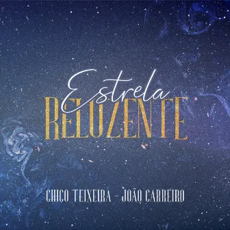 Estrela Reluzente by Chico Teixeira