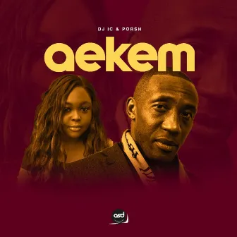 AEKEM by Porsh DJ