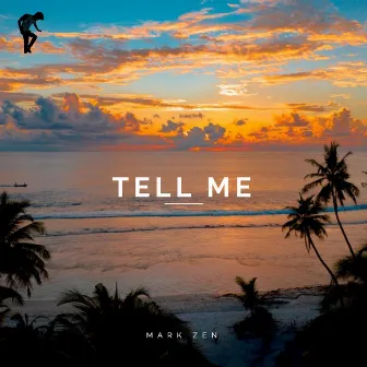 Tell me by Mark Zen