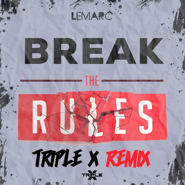 Break The Rules - Triple X Remix Edit