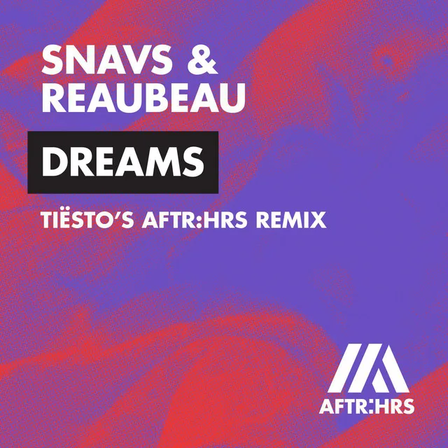 Dreams - Tiësto's AFTR:HRS Remix