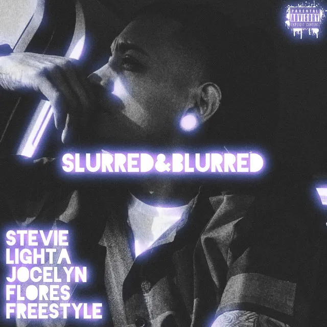 Jocelyn Flores Freestyle - Slurred&Blurred