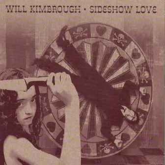 Sideshow Love by Will Kimbrough