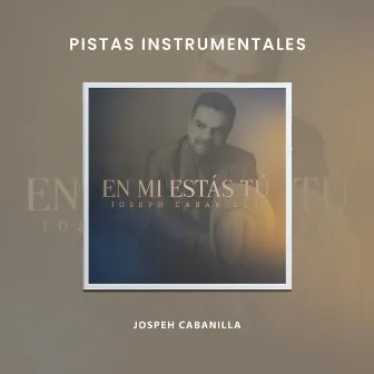 En Mi Estás Tú (Pista) by Joseph Cabanilla