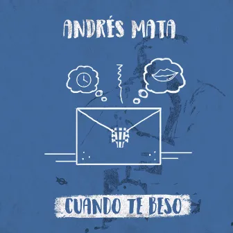 Cuando Te Beso by Andrés Mata