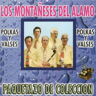 Paquetazo De Coleccion Polkas Y Valses by Los Montañeses del Alamo