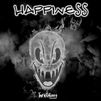 Happiness by Inframundo Crew