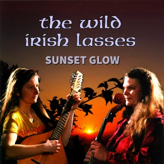 Sunset Glow by The Wild Irish Lasses