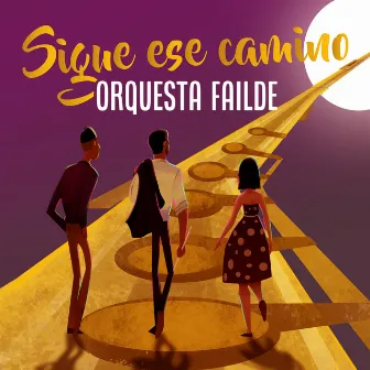 Sigue Ese Camino by Orquesta Failde